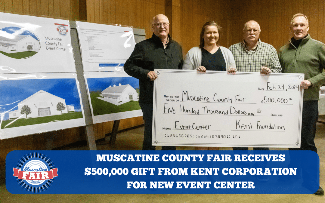 Muscatine County Fair receives $500,000 gift from Kent Corporation for new event center.